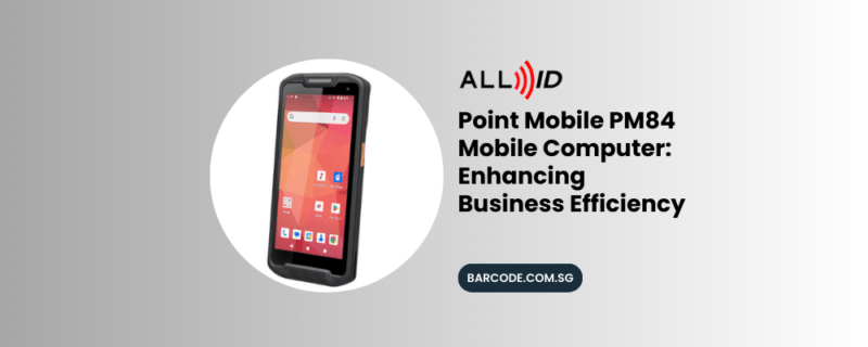 Point mobile pm84 mobile computer enhancing business efficiency